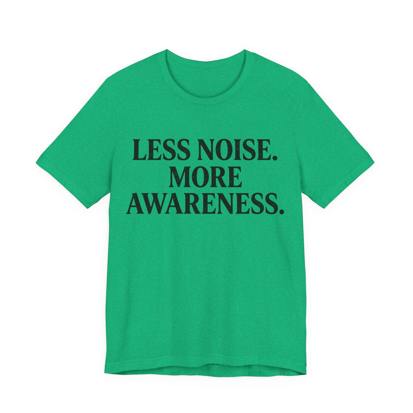 Less Noise T-Shirt
