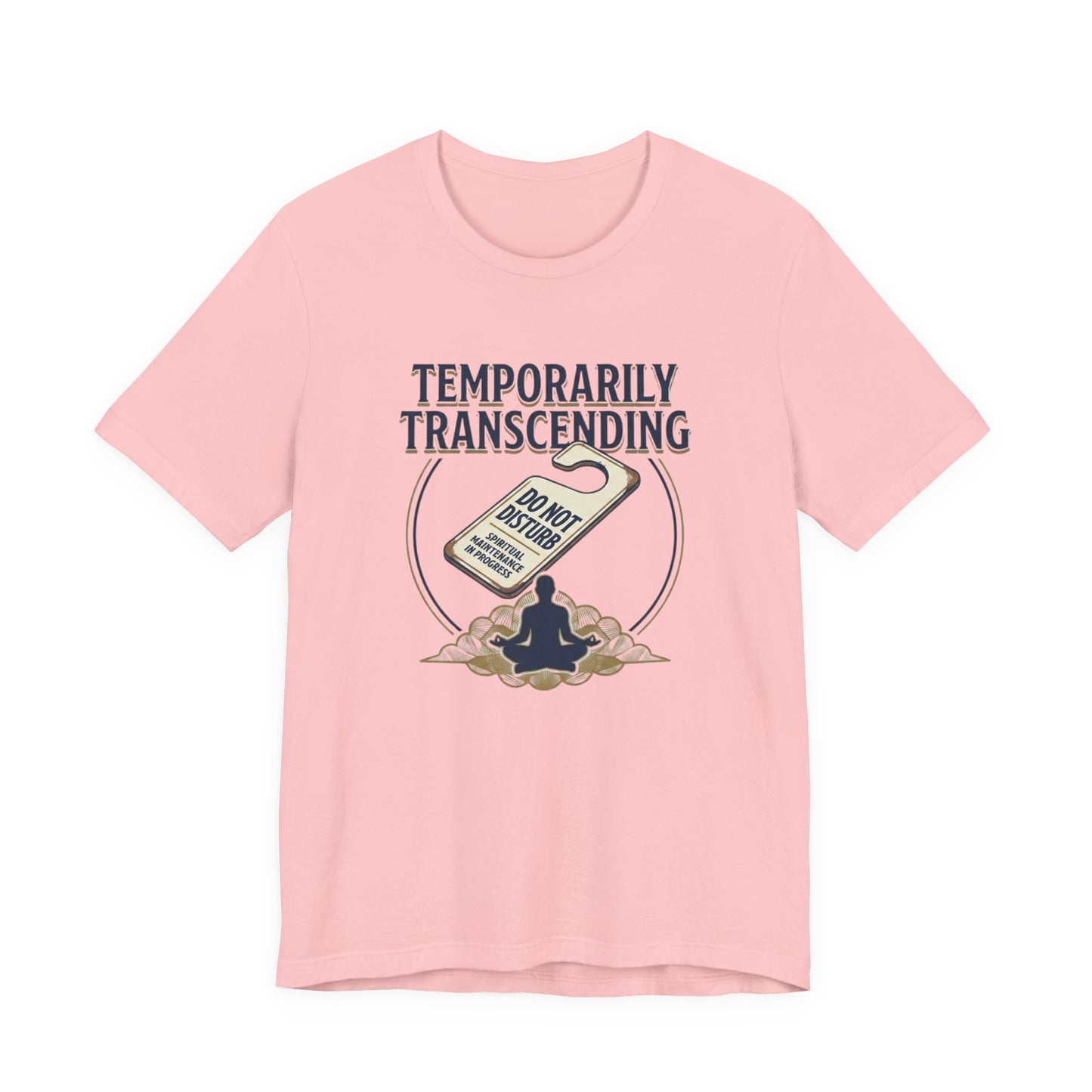Temporarily Transcending T-Shirt