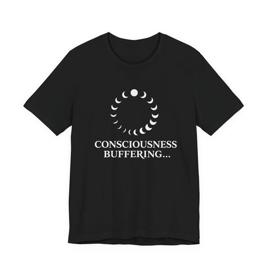 Consciousness Buffering T-Shirt