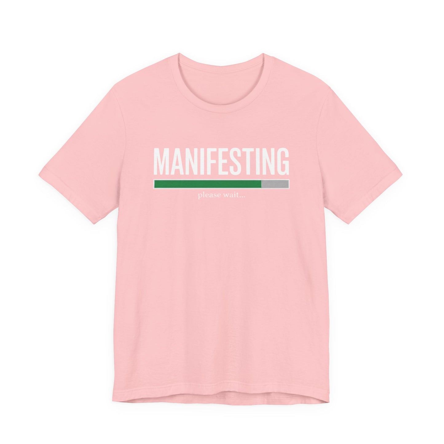 Manifesting Please Wait T-Shirt