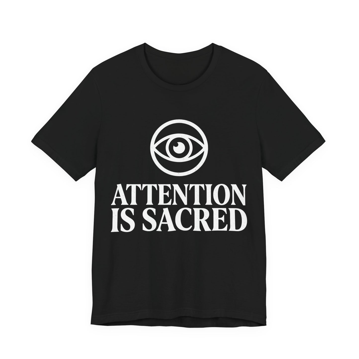 Attention Is Sacred T-Shirt