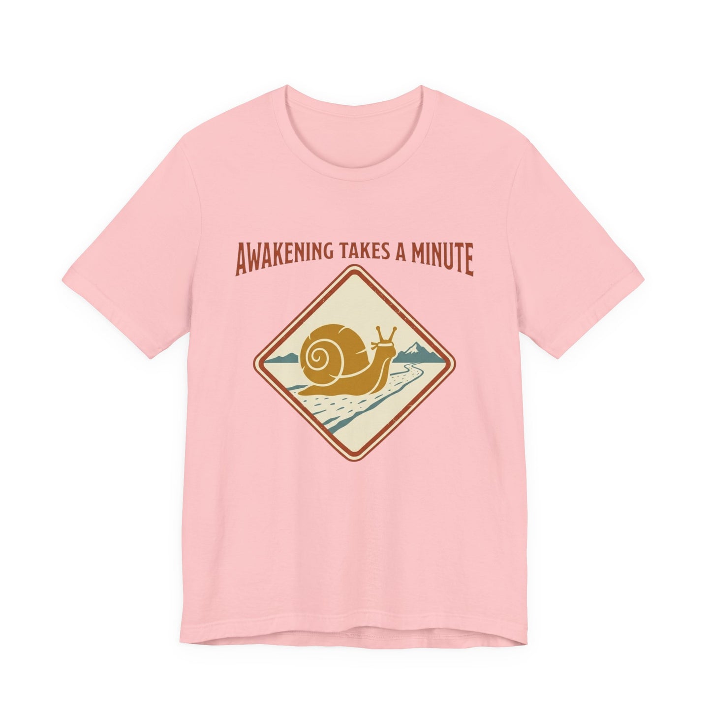 Awakening Takes A Minute T-Shirt