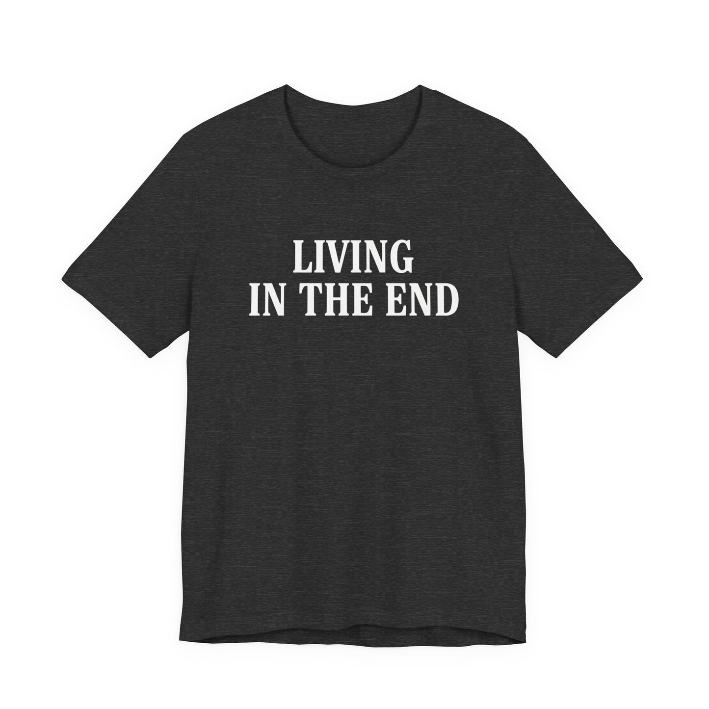 Living In The End T-Shirt