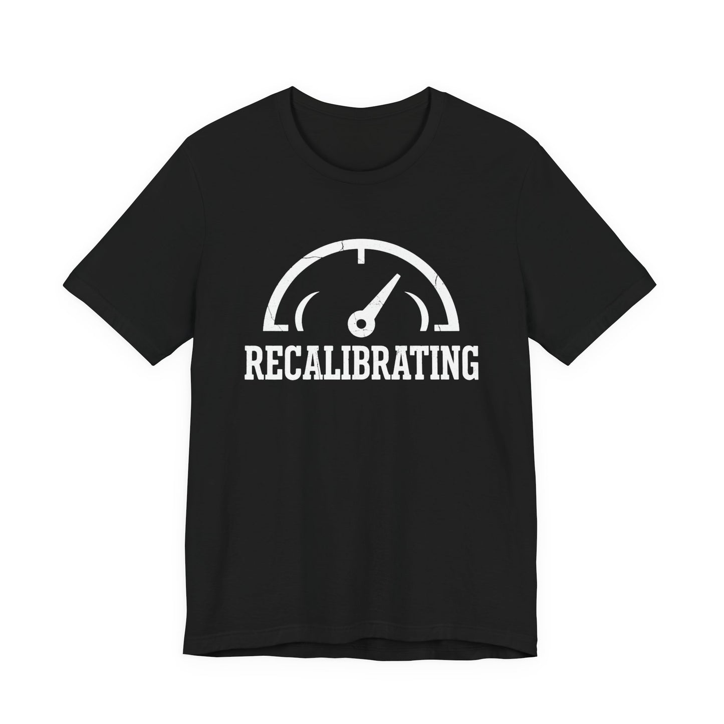 Recalibrating T-Shirt