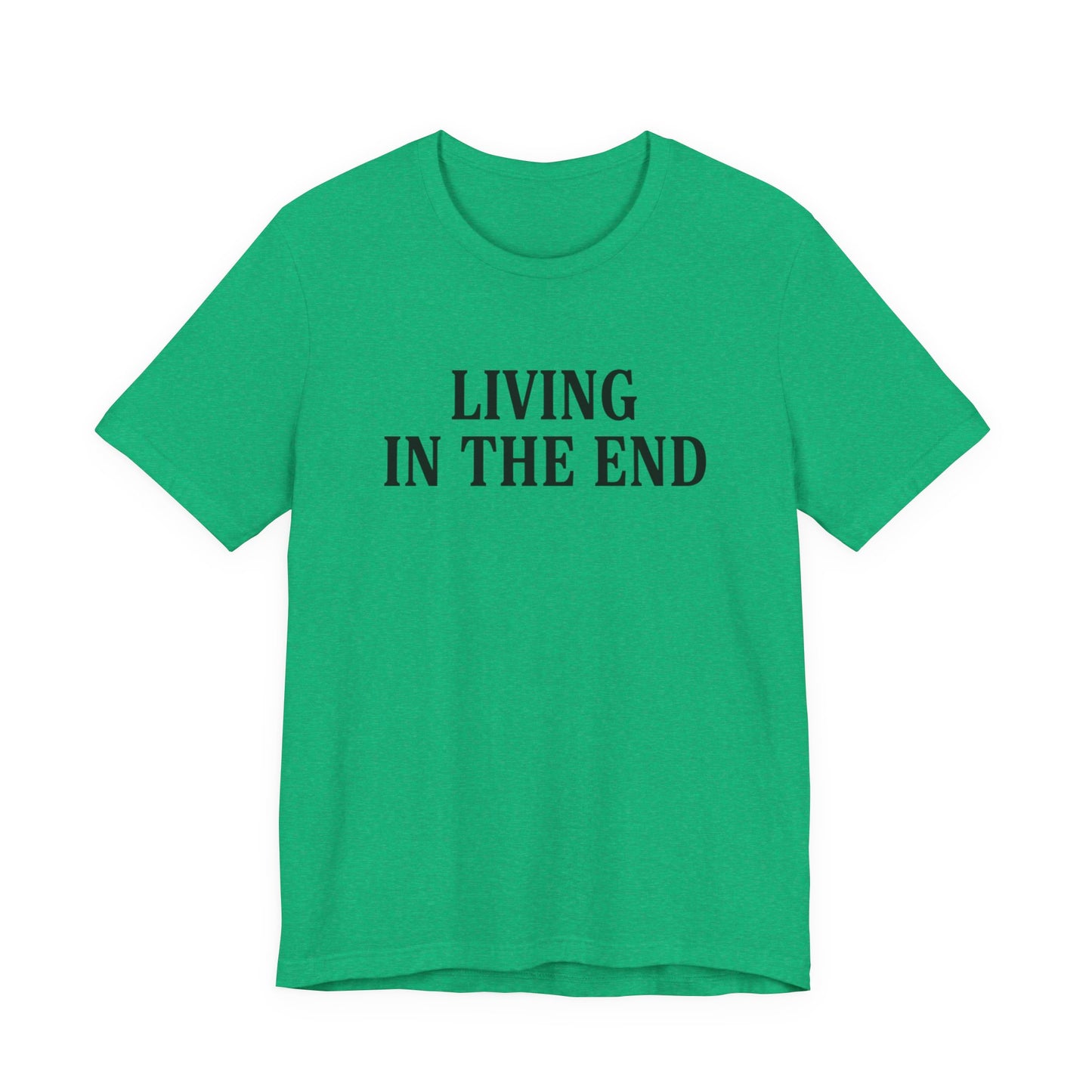 Living In The End T-Shirt