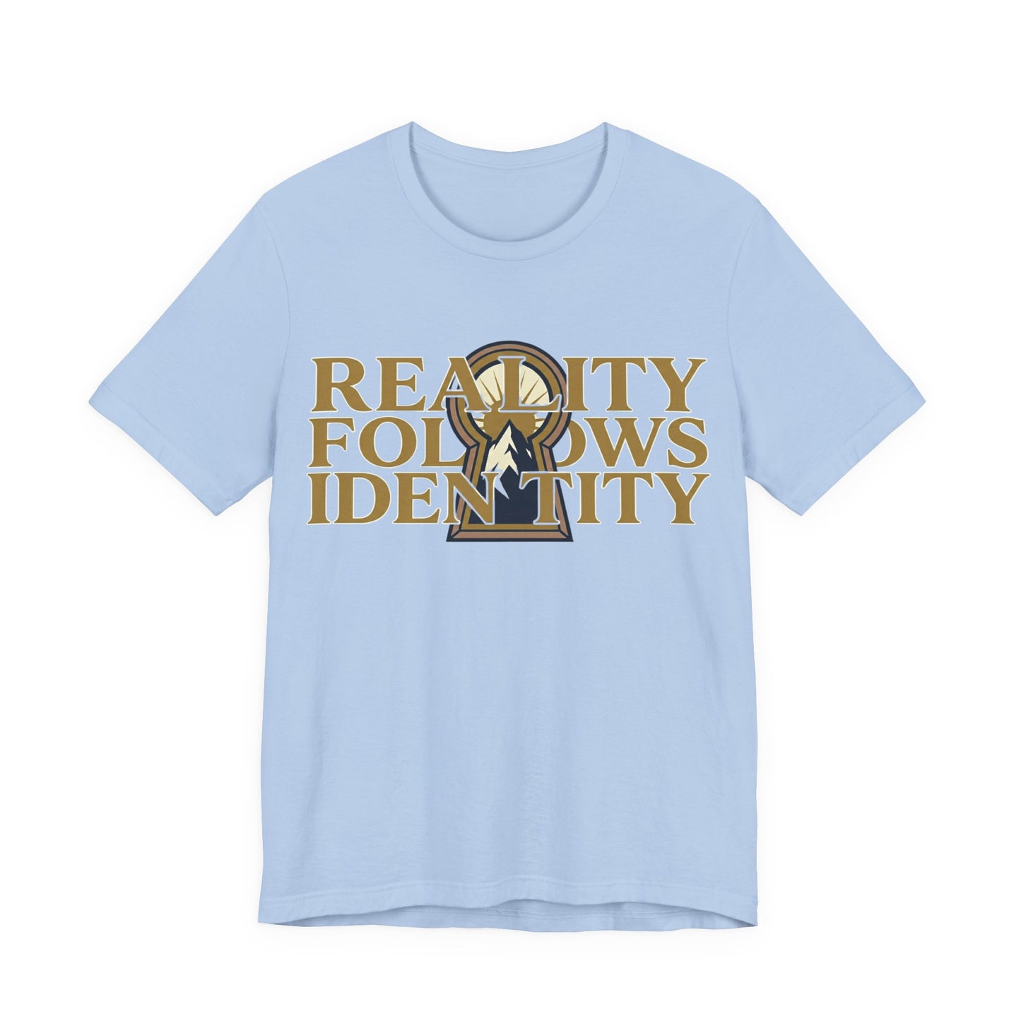 Reality Follows Identity T-Shirt