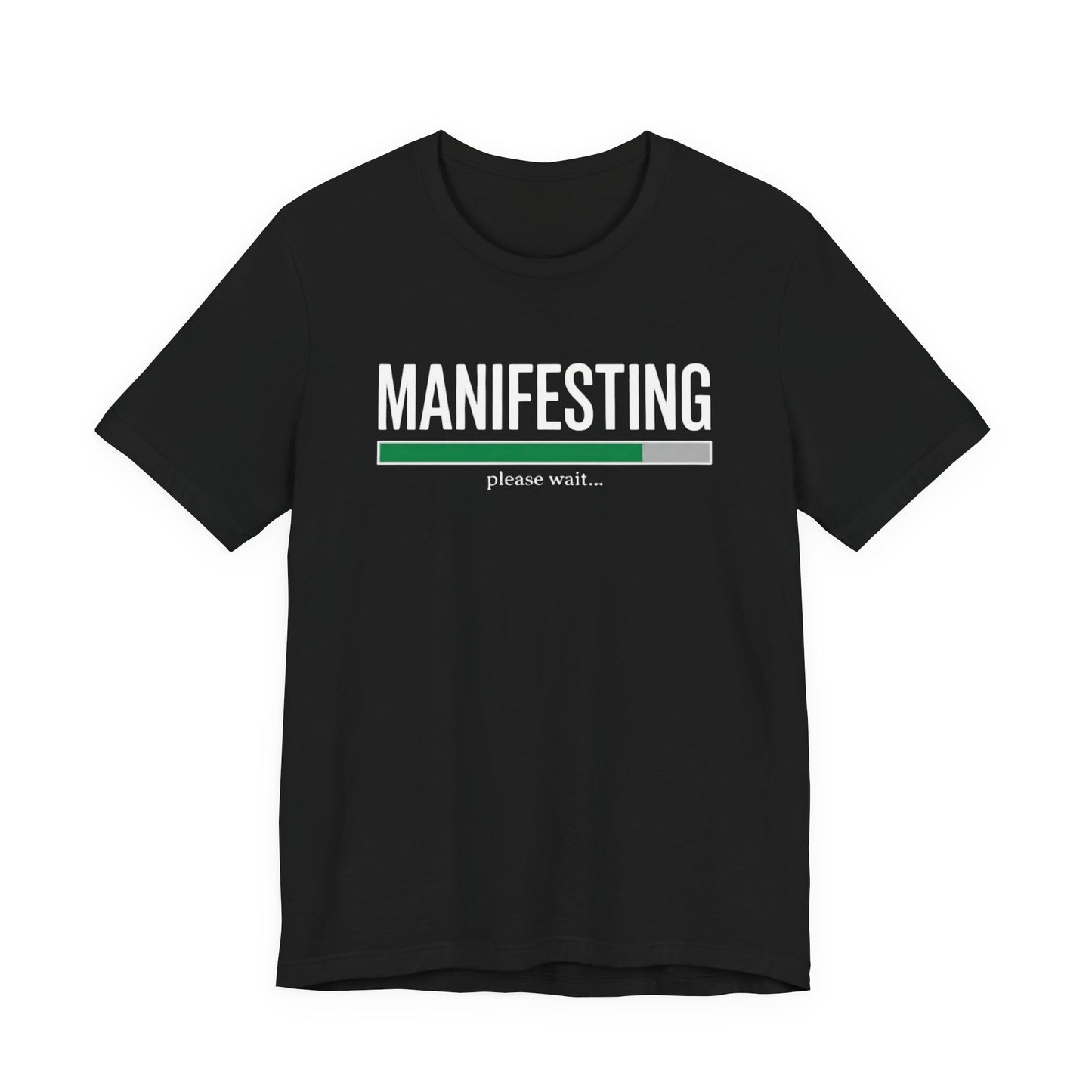 Manifesting Please Wait T-Shirt