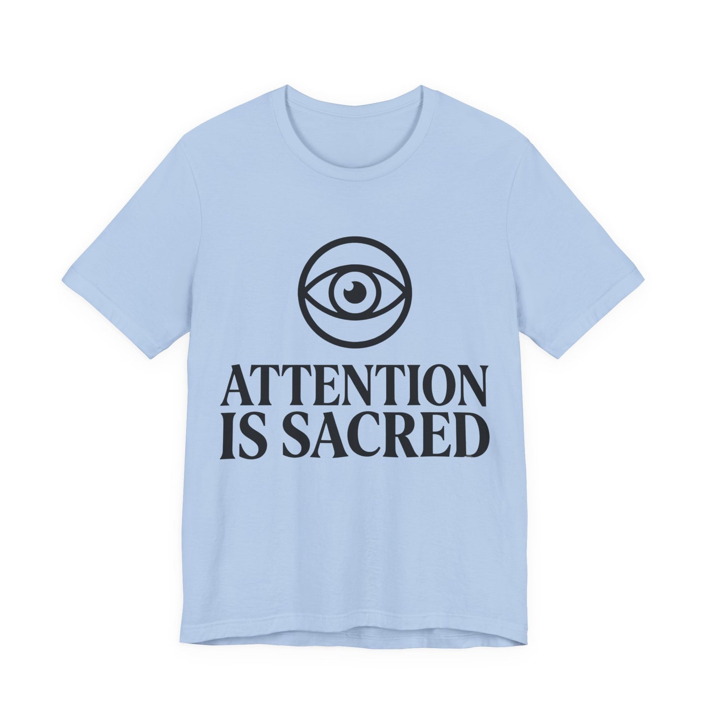 Attention Is Sacred T-Shirt