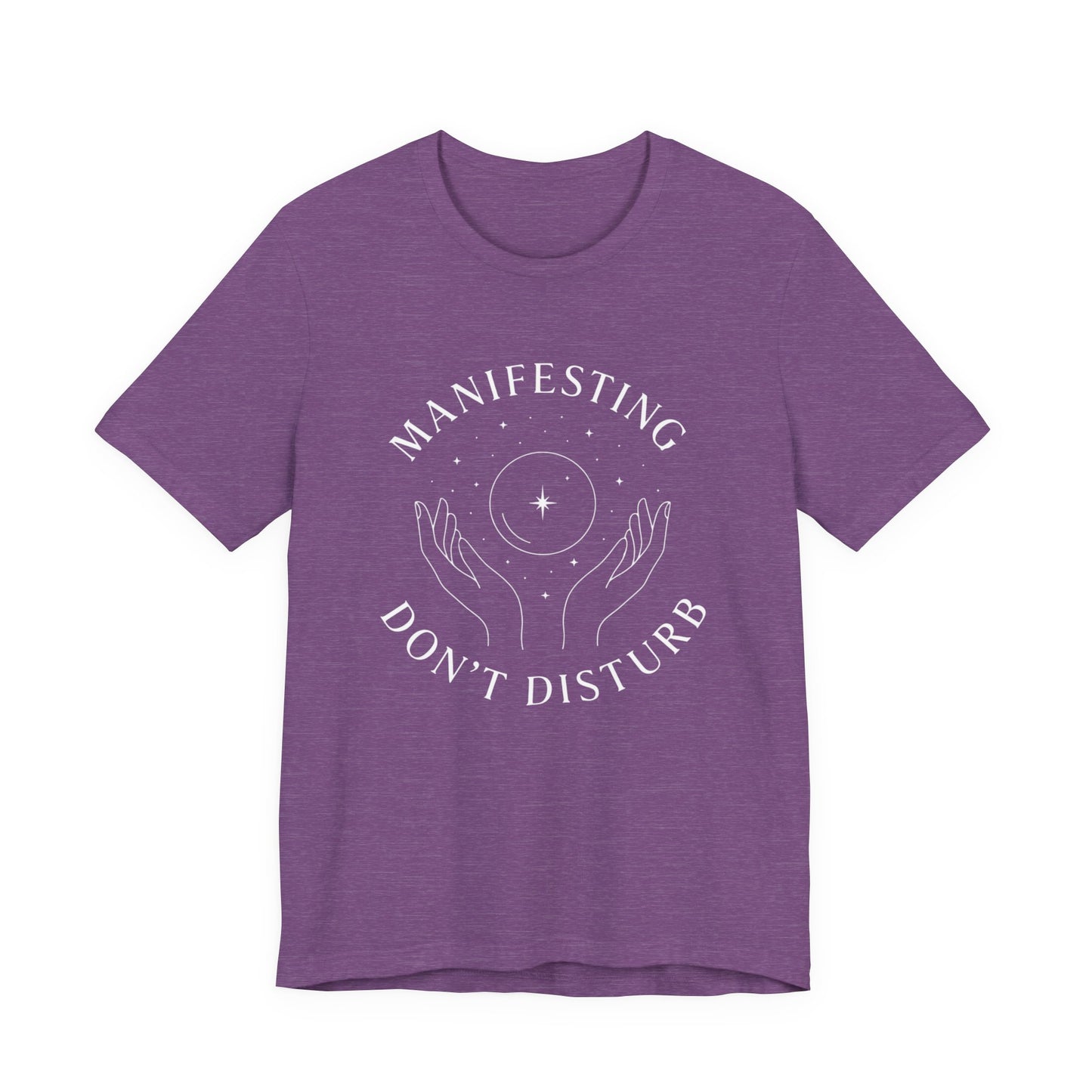 Manifesting Don't Disturb T-Shirt