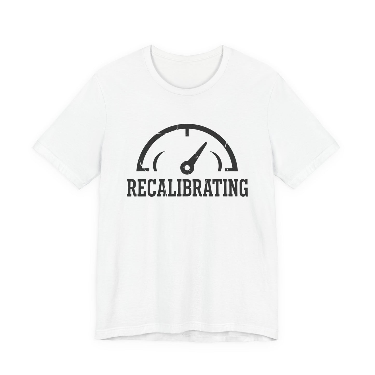 Recalibrating T-Shirt