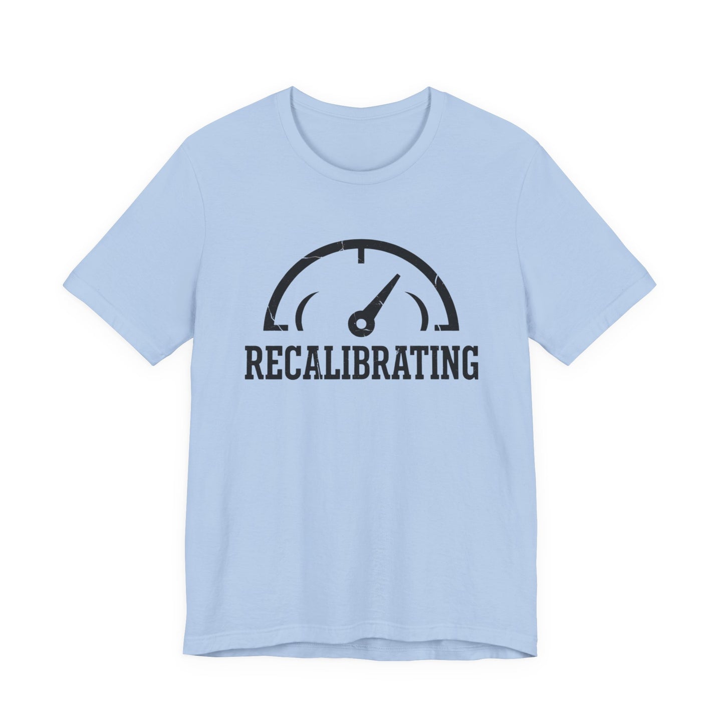Recalibrating T-Shirt