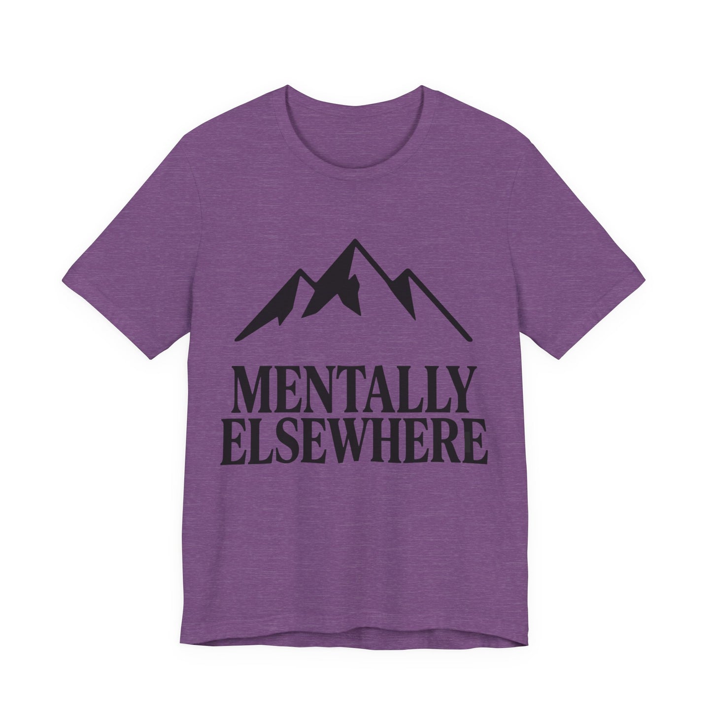 Mentally Elsewhere T-Shirt