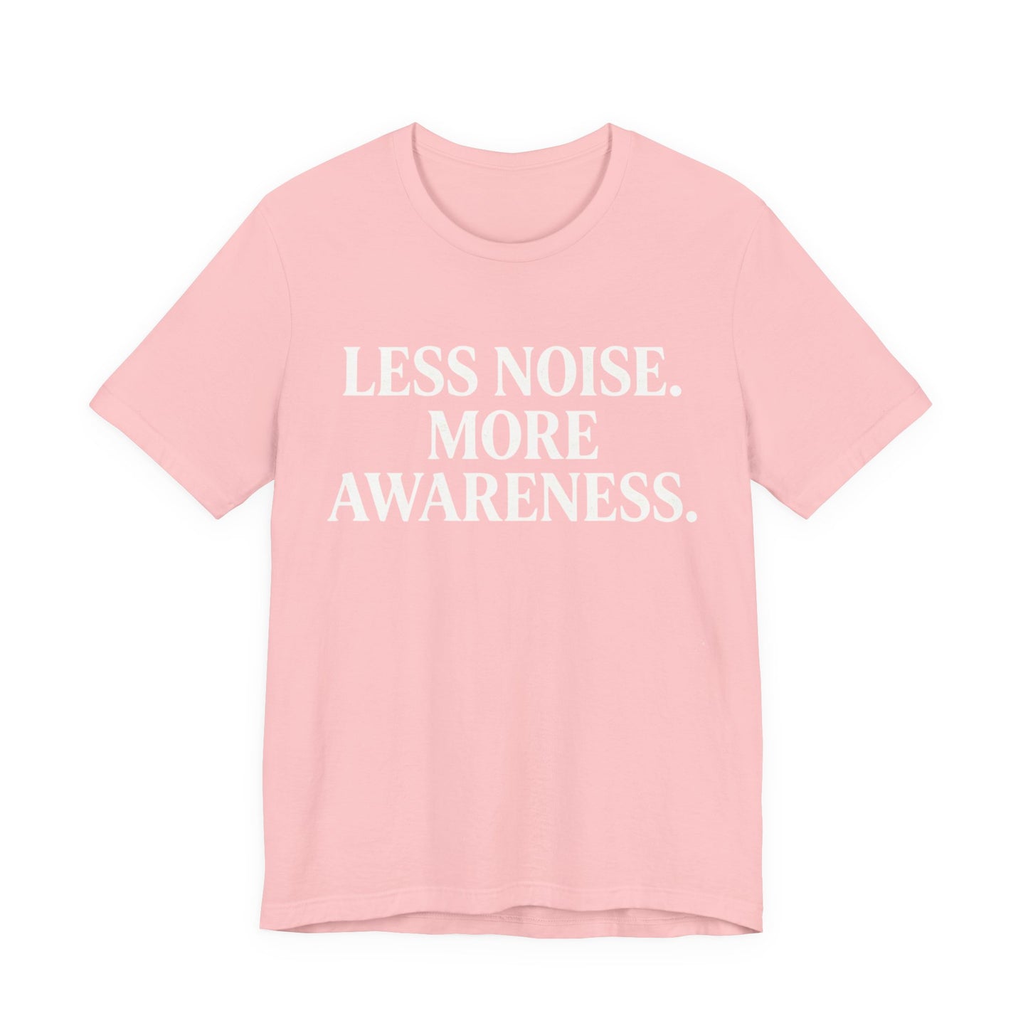 Less Noise T-Shirt