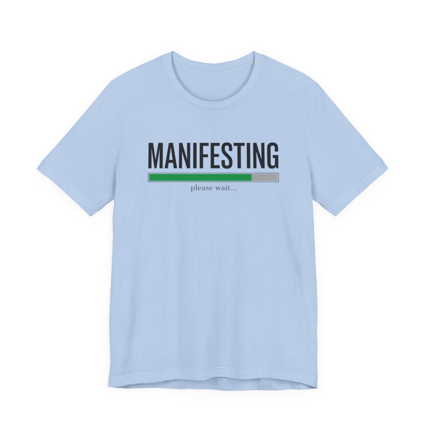 Manifesting Please Wait T-Shirt