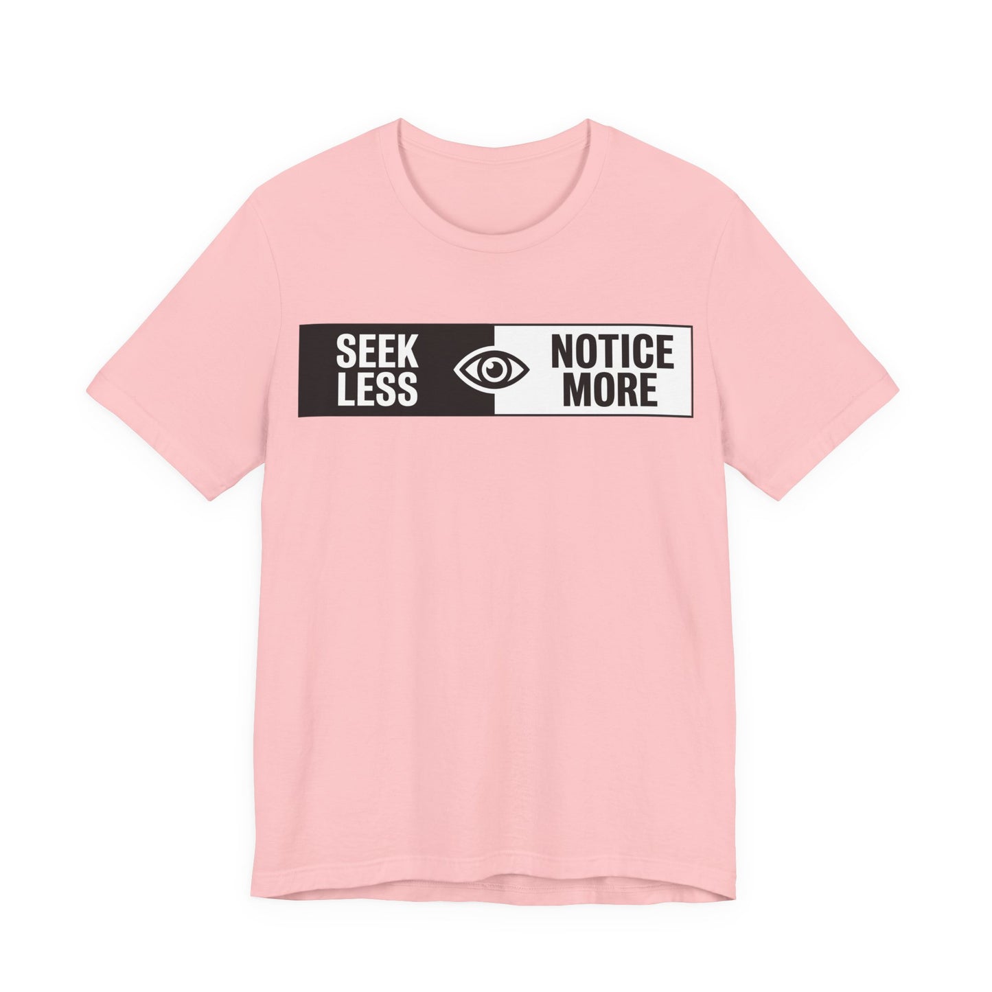 Notice More T-Shirt