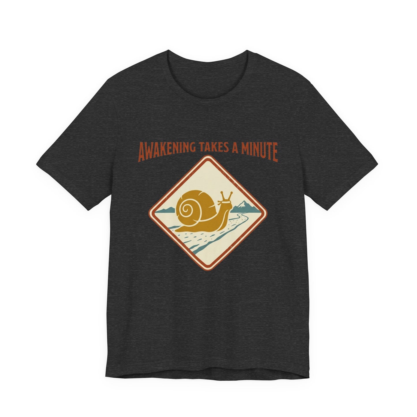 Awakening Takes A Minute T-Shirt