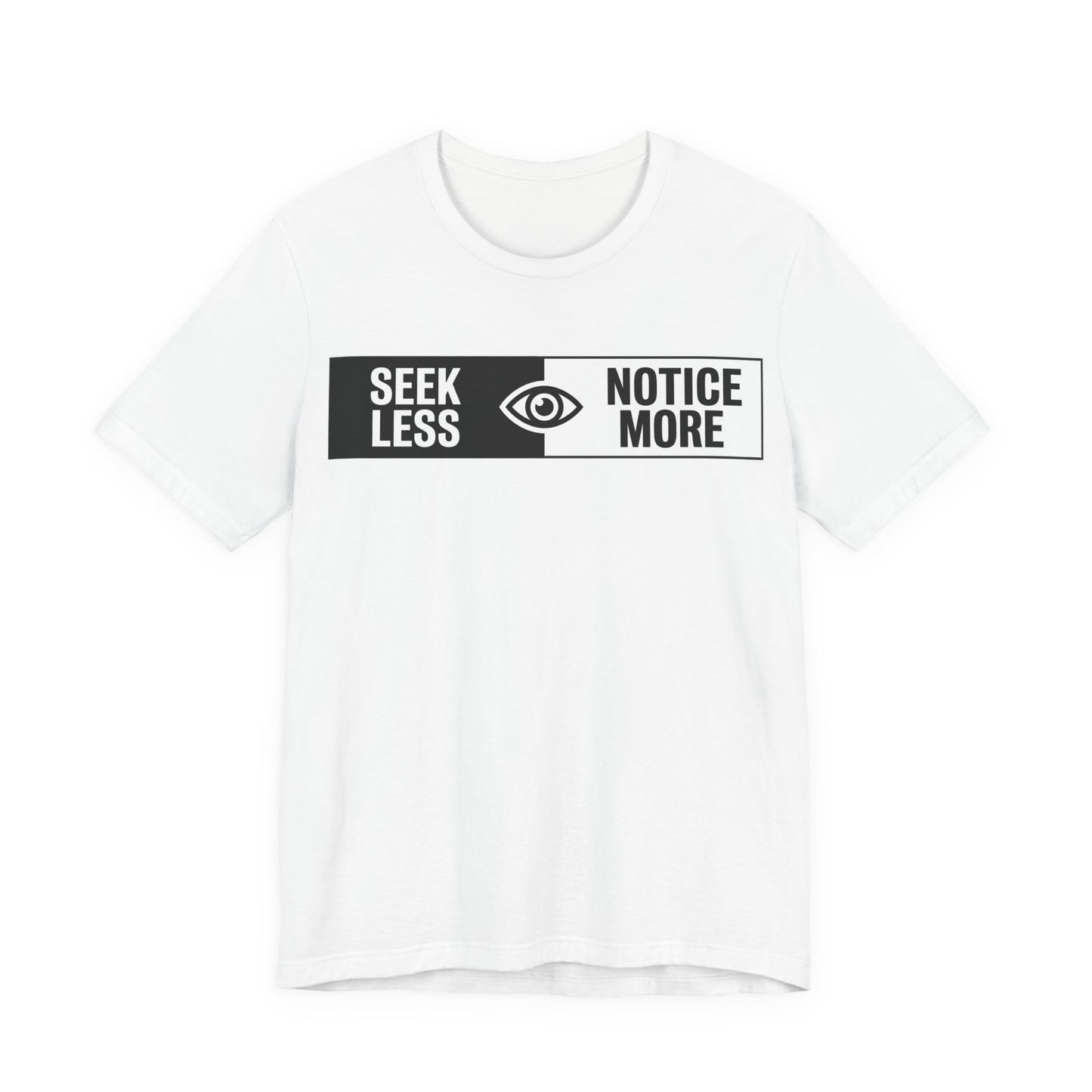 Notice More T-Shirt