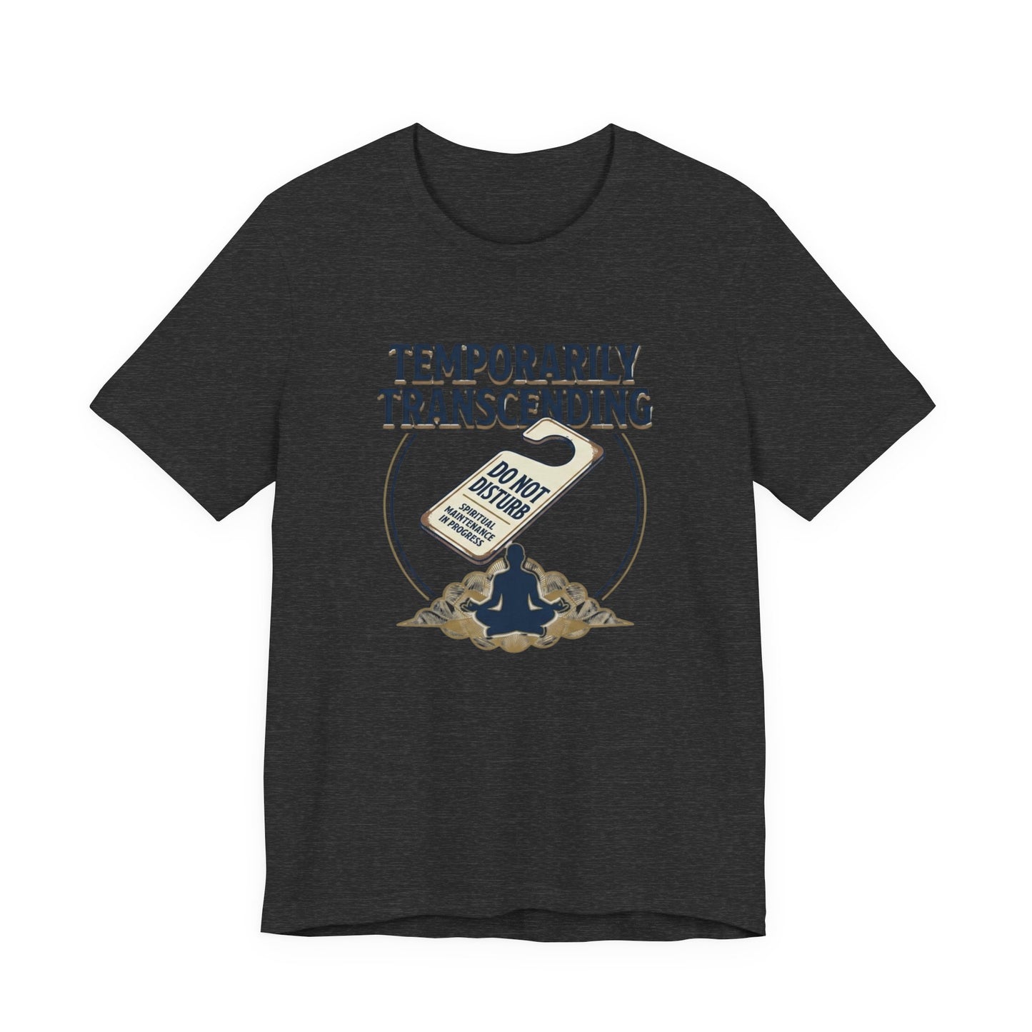 Temporarily Transcending T-Shirt