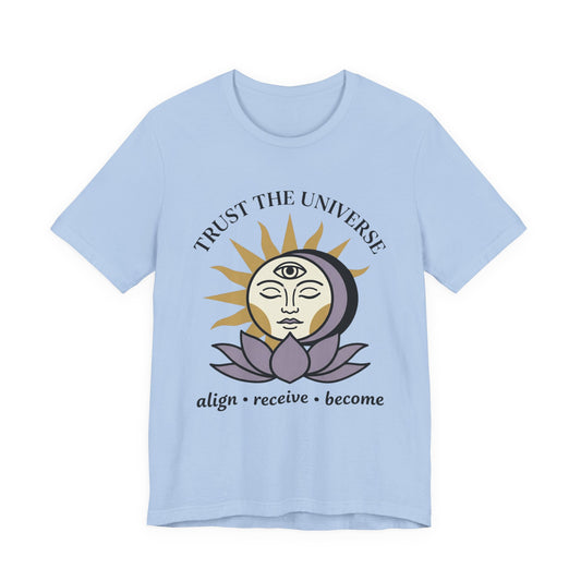 Trust Universe T-Shirt
