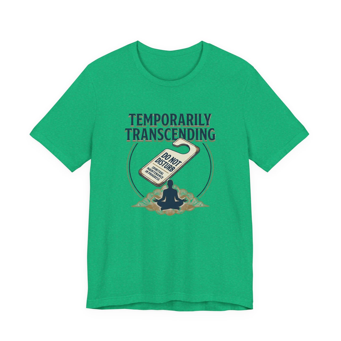 Temporarily Transcending T-Shirt