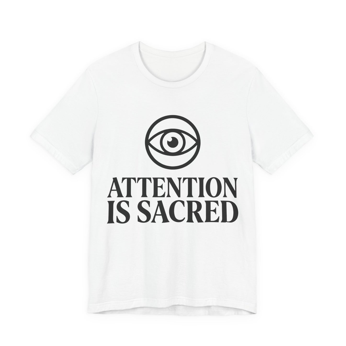 Attention Is Sacred T-Shirt