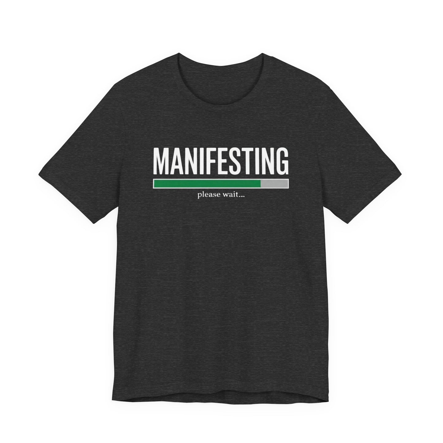 Manifesting Please Wait T-Shirt