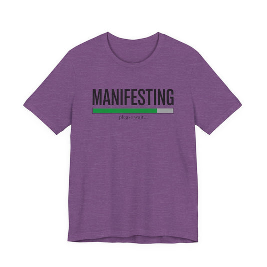 Manifesting Please Wait T-Shirt