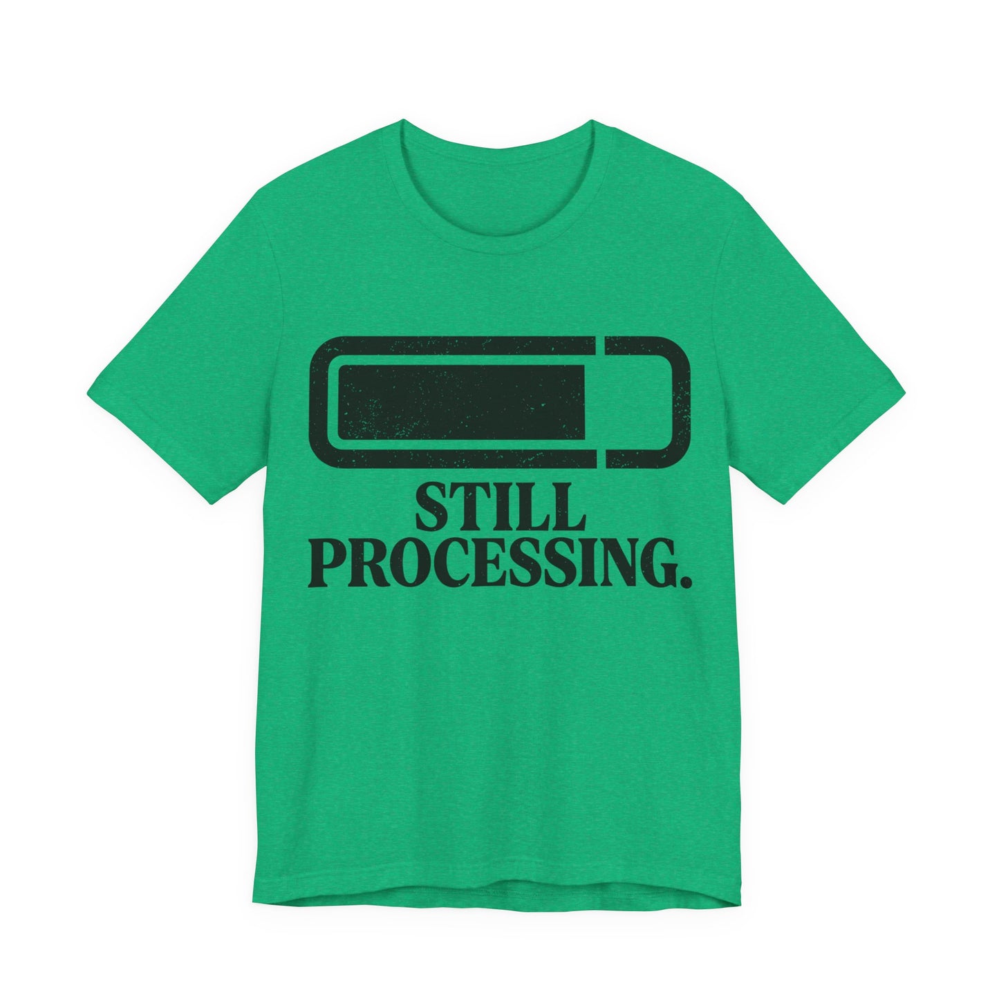 Still Processing T-Shirt