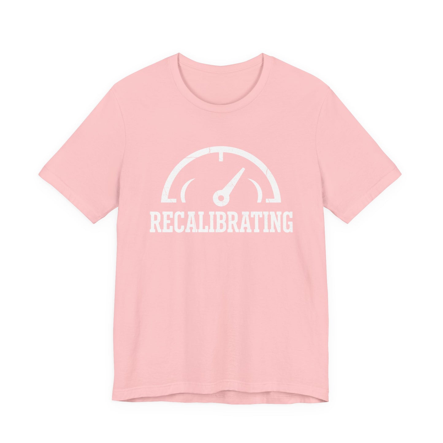 Recalibrating T-Shirt