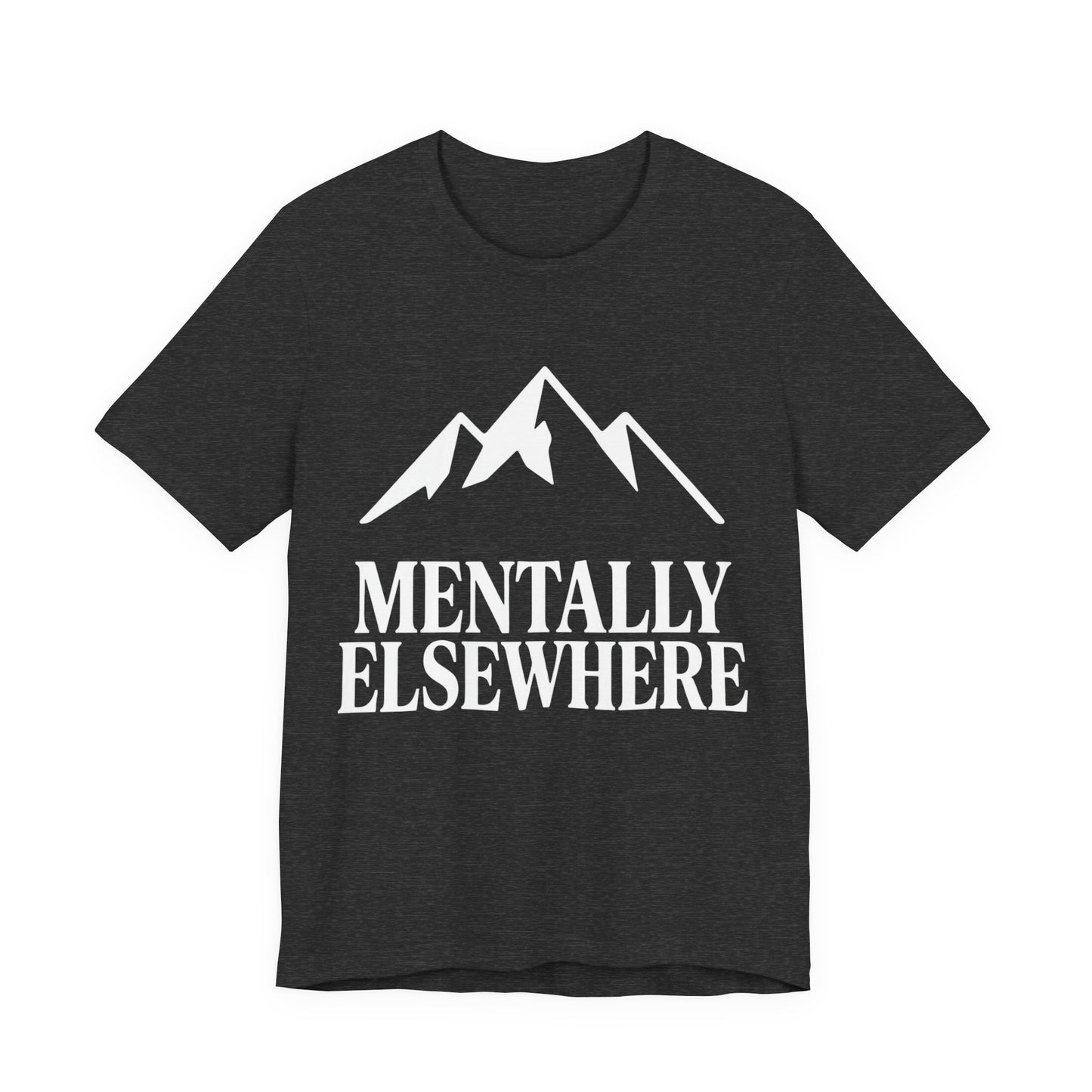 Mentally Elsewhere T-Shirt
