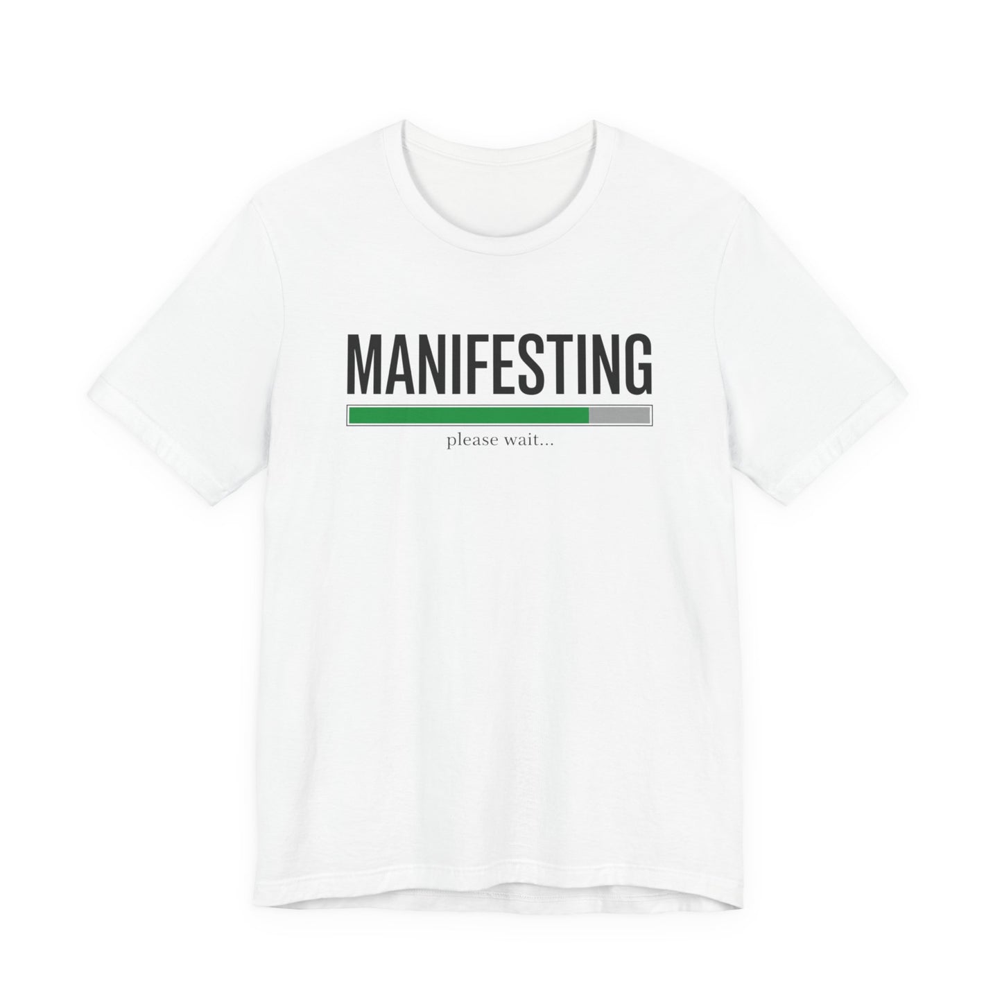 Manifesting Please Wait T-Shirt