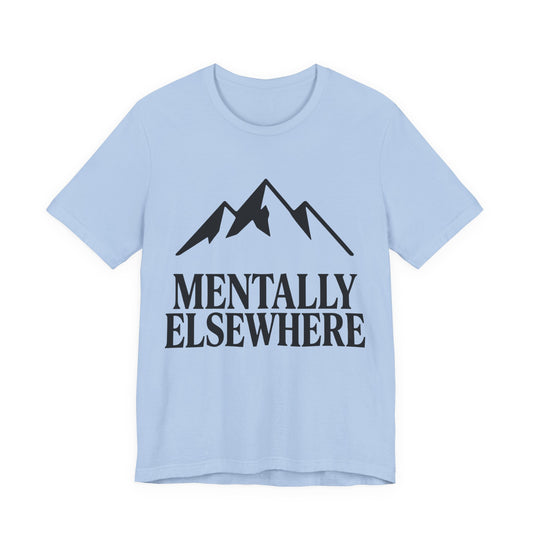 Mentally Elsewhere T-Shirt