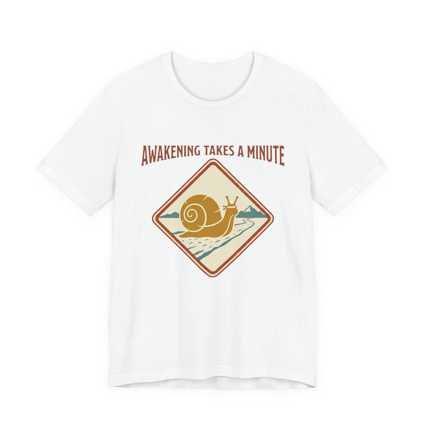 Awakening Takes A Minute T-Shirt