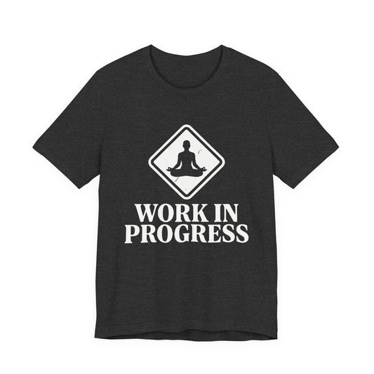 Work In Progress T-Shirt