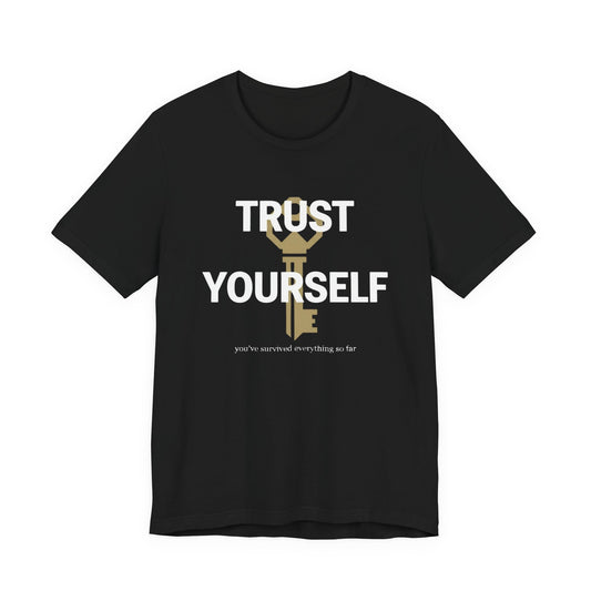 Trust Yourself T-Shirt