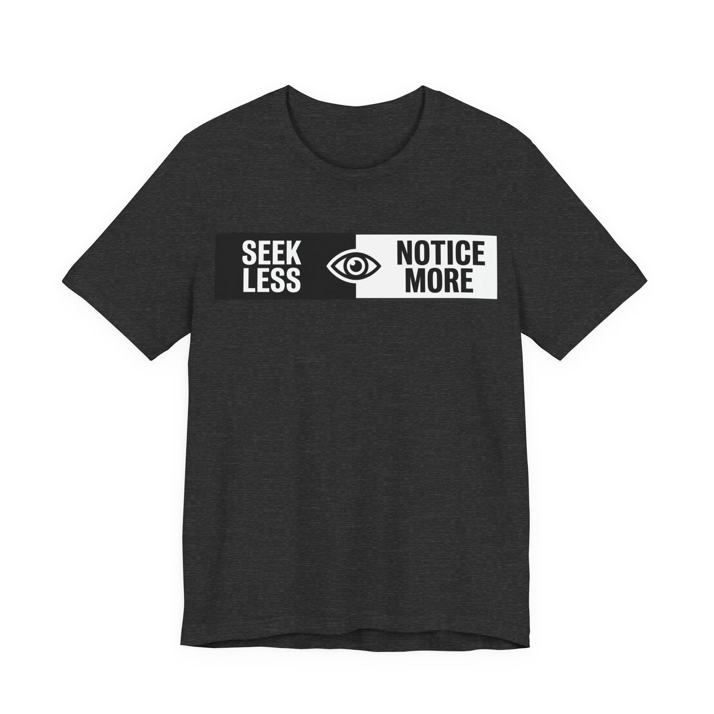 Notice More T-Shirt