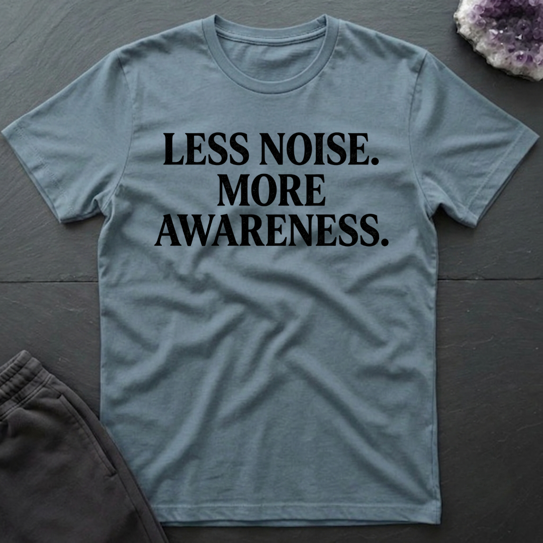 Less Noise T-Shirt