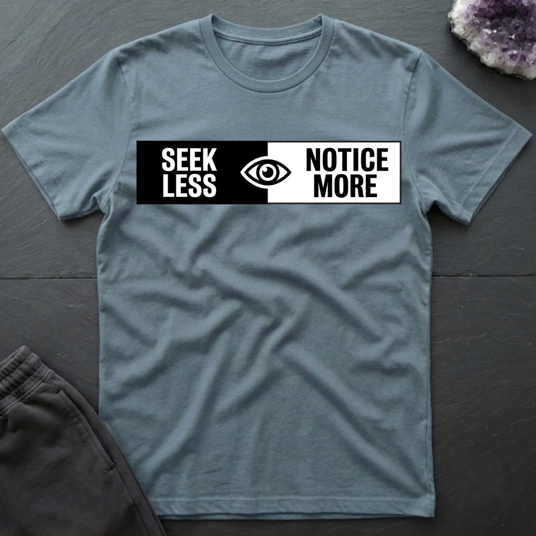 Notice More T-Shirt