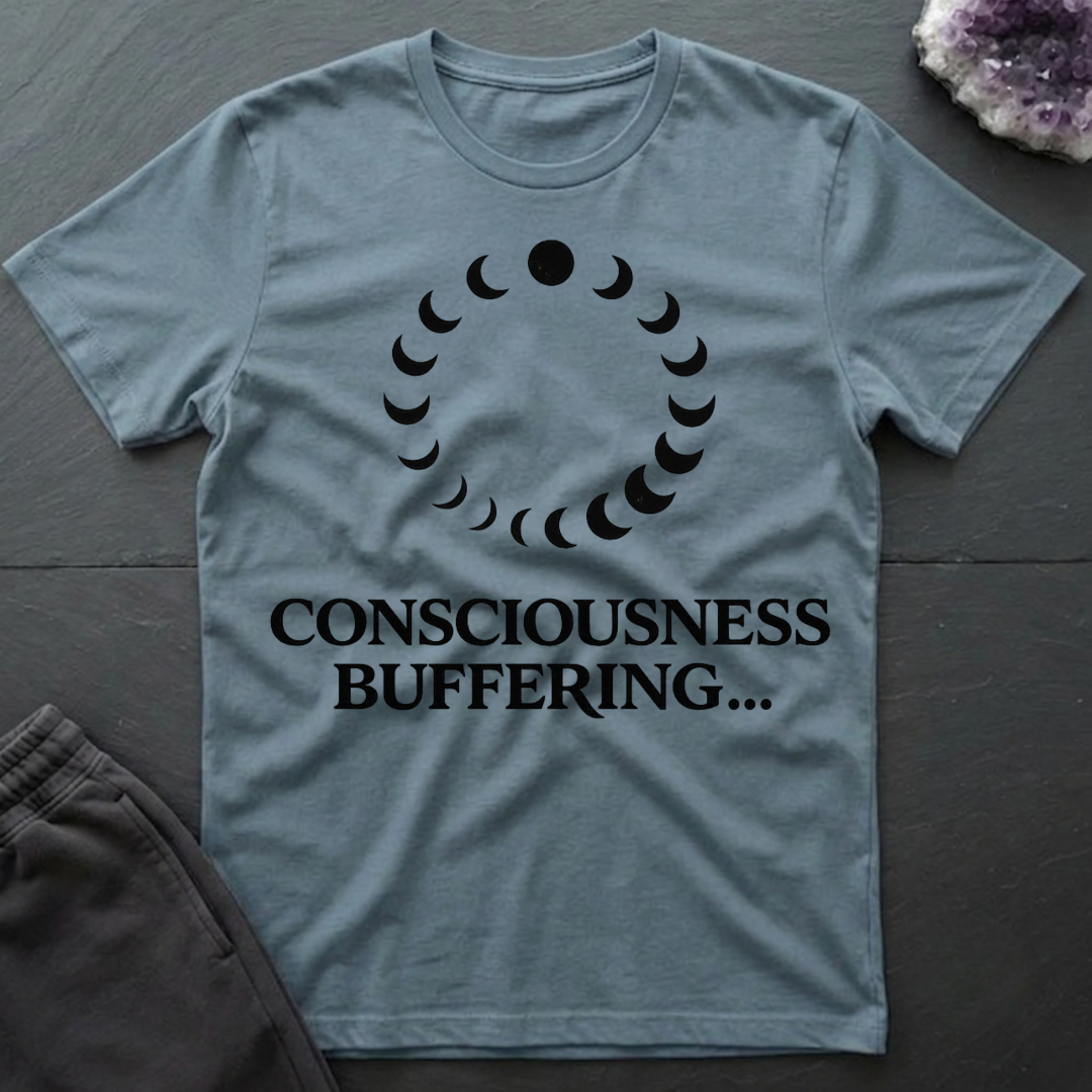 Consciousness Buffering T-Shirt