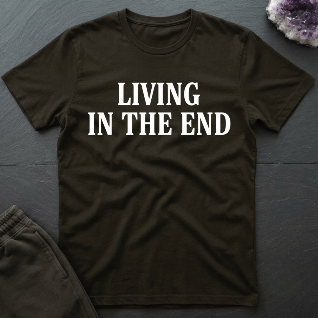 Living In The End T-Shirt