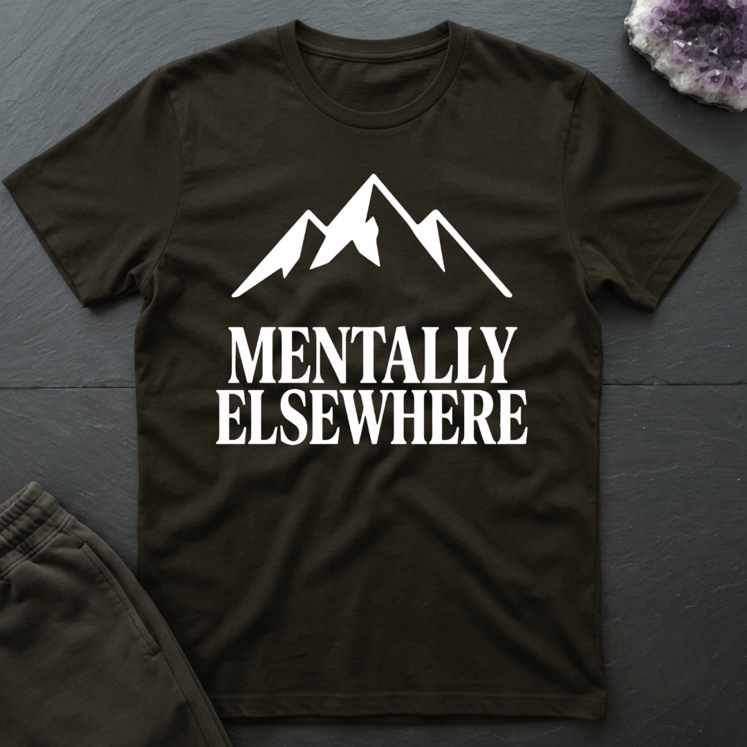 Mentally Elsewhere T-Shirt