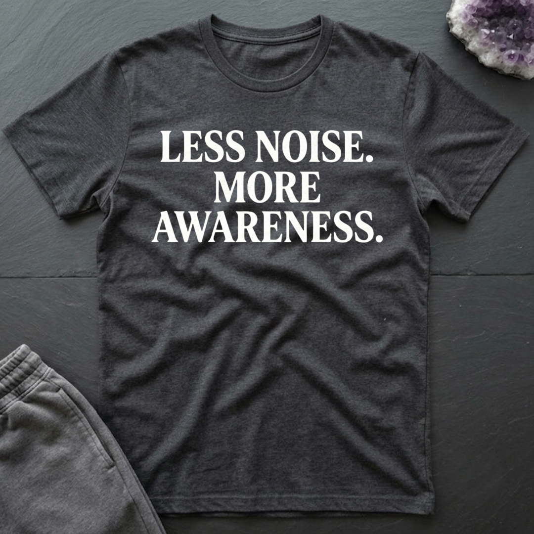 Less Noise T-Shirt
