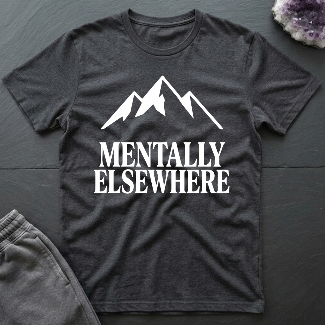 Mentally Elsewhere T-Shirt