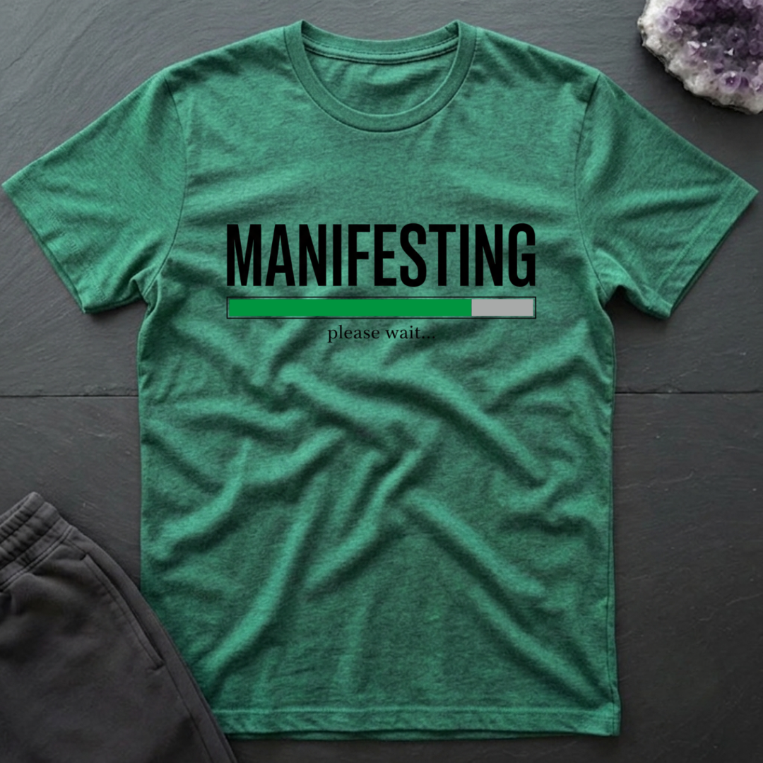 Manifesting Please Wait T-Shirt