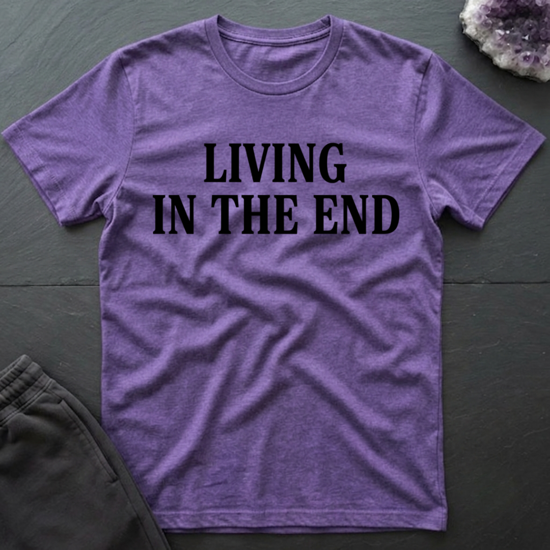 Living In The End T-Shirt