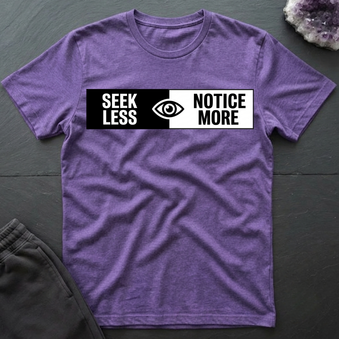 Notice More T-Shirt