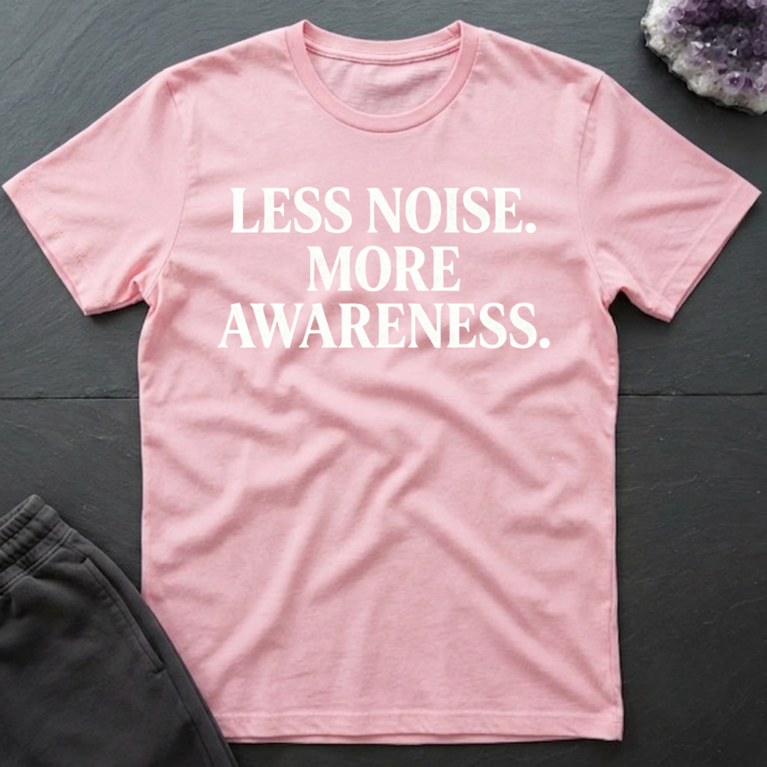 Less Noise T-Shirt