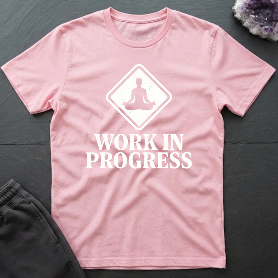 Work In Progress T-Shirt