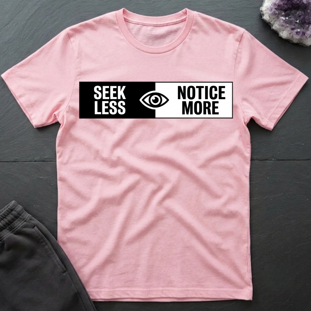 Notice More T-Shirt