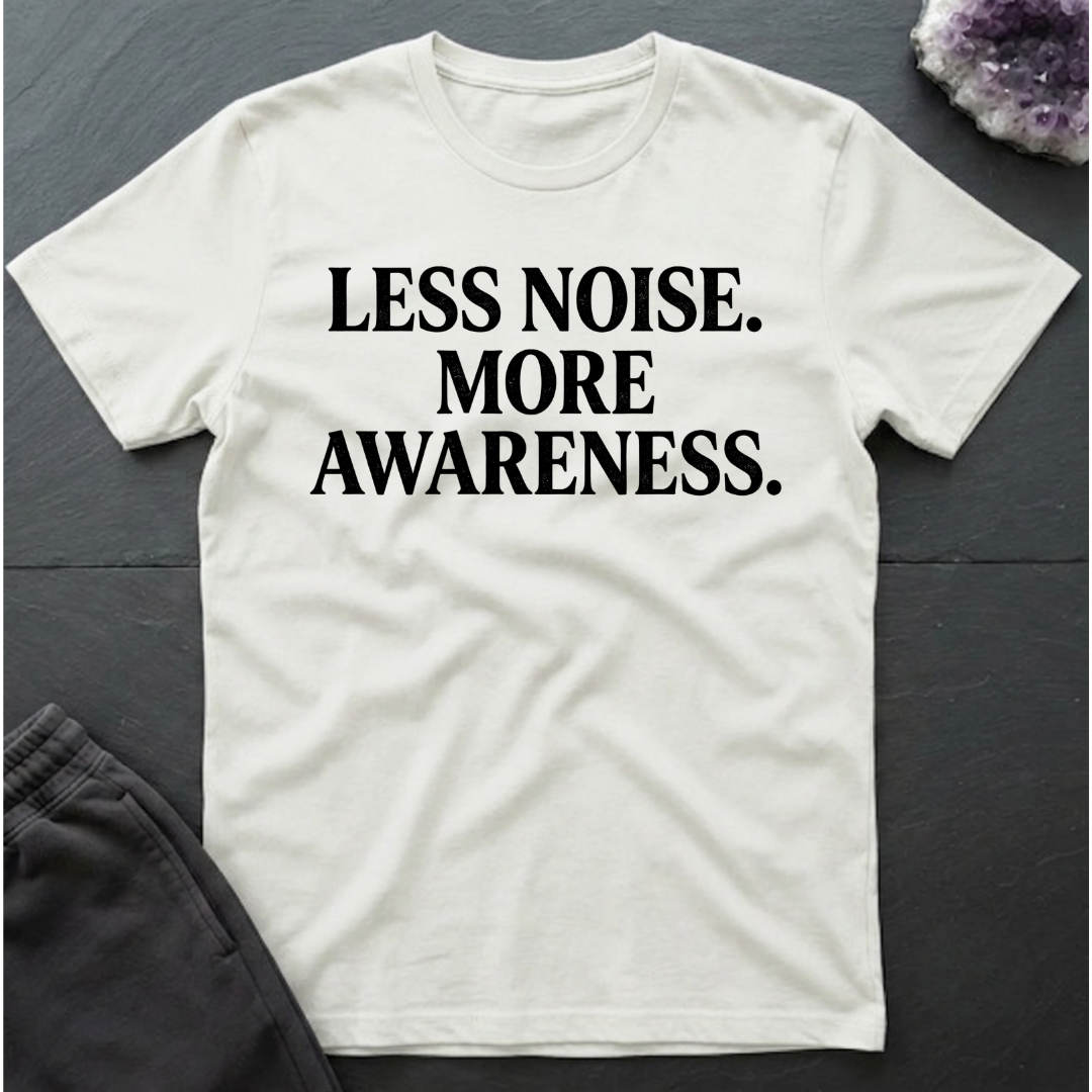Less Noise T-Shirt